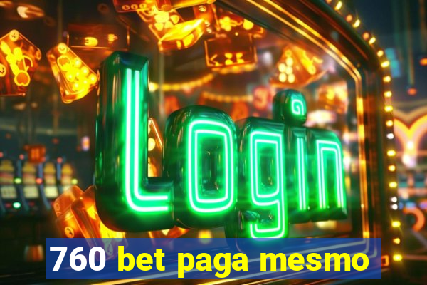 760 bet paga mesmo